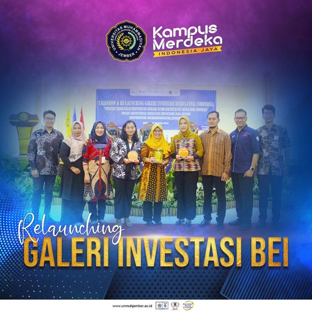 FEB Unmuh Jember Menyelenggarakan Relaunching Galeri Investasi BEI (GI BEI) Bersama Succor Sekuritas Bursa Efek Indonesia